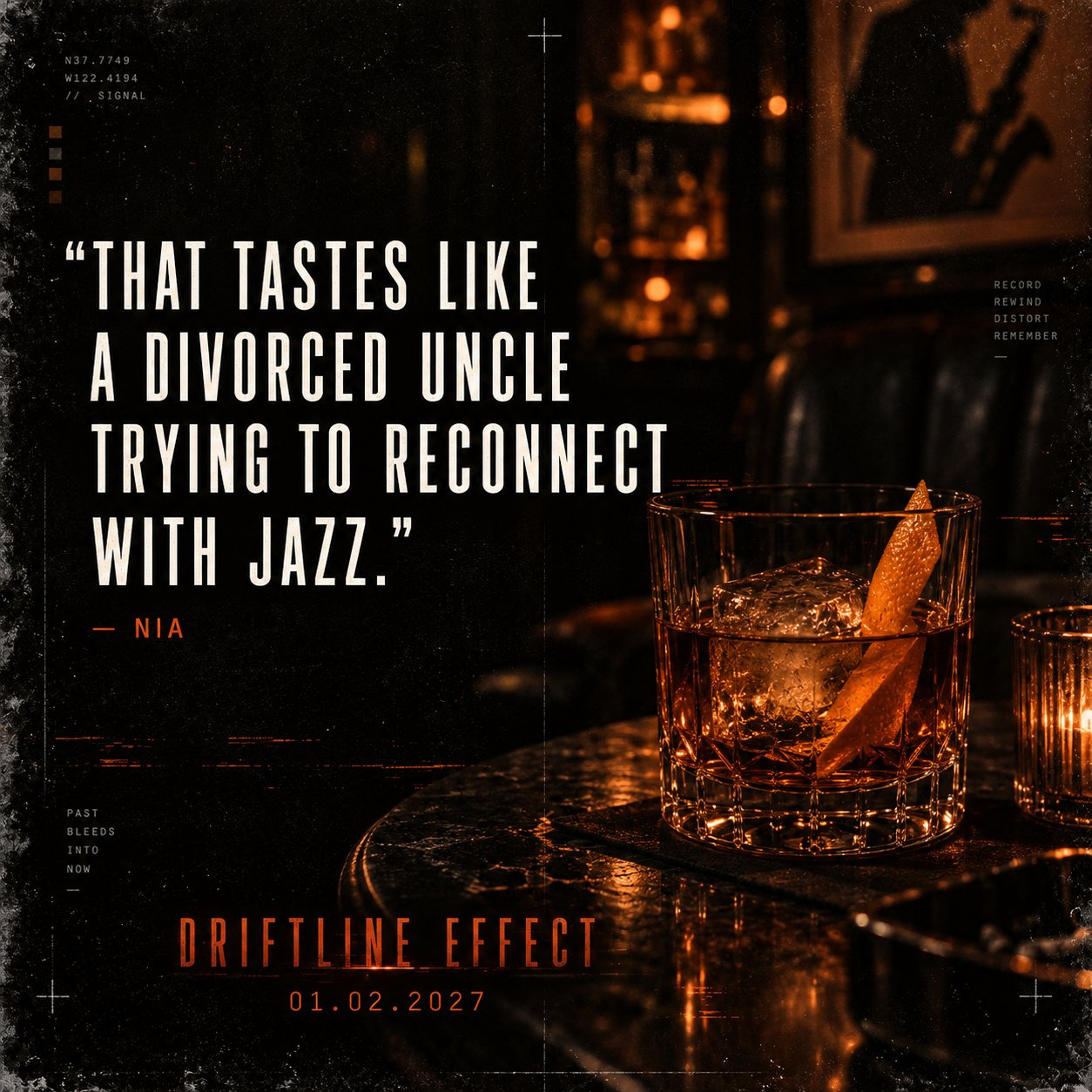 Quote: That tastes like a divorced uncle trying to reconnect with jazz. — Nia
