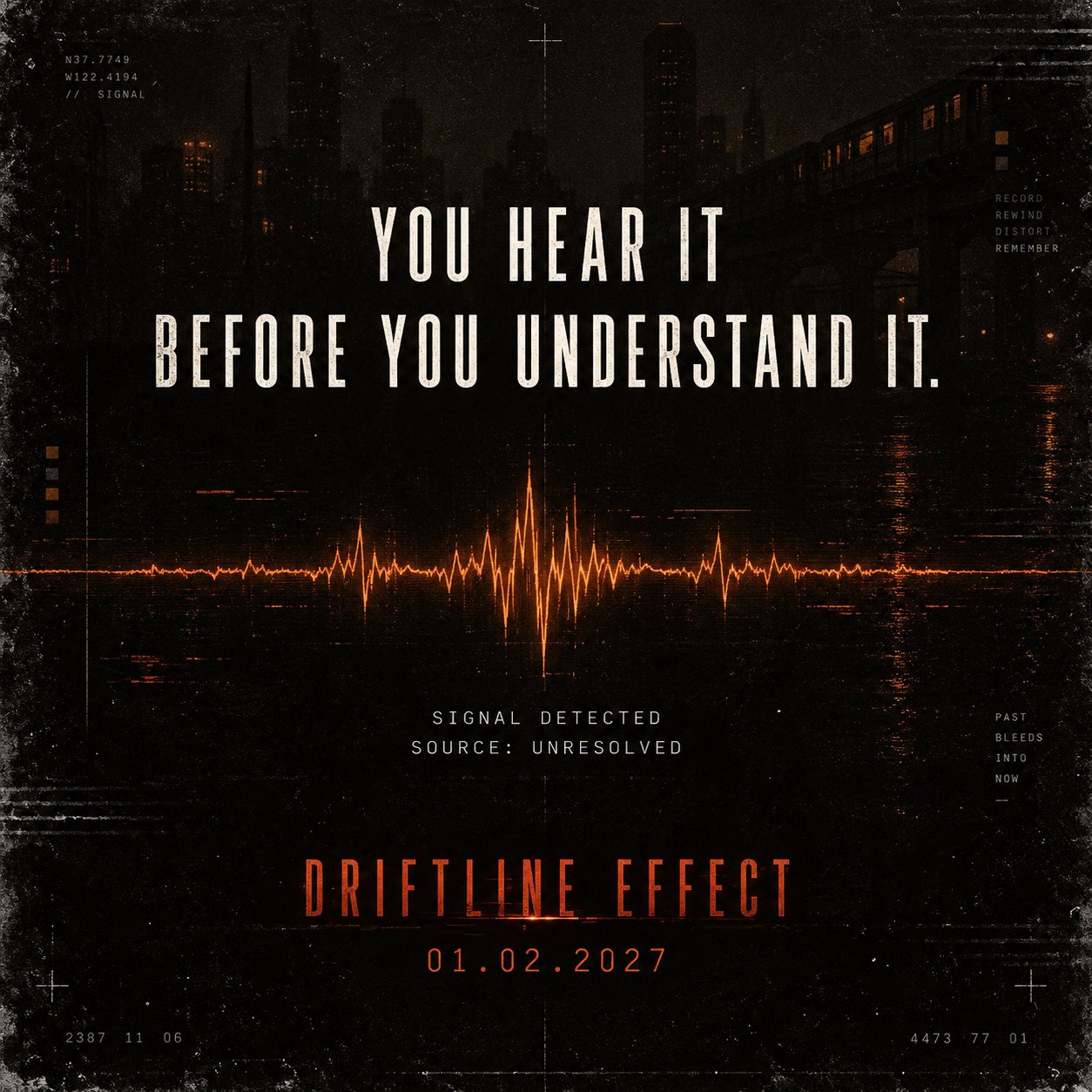 Driftline Effect signal teaser with an orange waveform and the words You hear it before you understand it